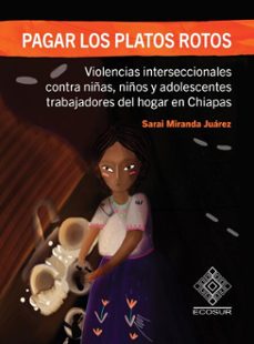 pagar los platos rotos (ebook)-sarai miranda juárez-9786078767649