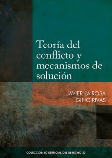 teoria del conflicto y mecanismos de solucion (ebook)-javier de la rosa-gino rivas-9786123174149