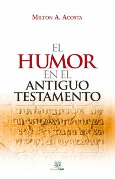 el humor en el antiguo testamento (ebook)-milton a. acosta-9786124252549