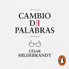 cambio de palabras (audiolibro)-cesar hildebrandt-9786125068149