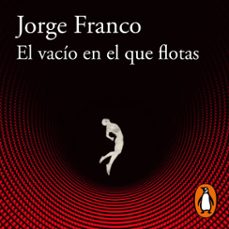 el vacio en el que flotas (audiolibro)-jorge franco-9786287659049