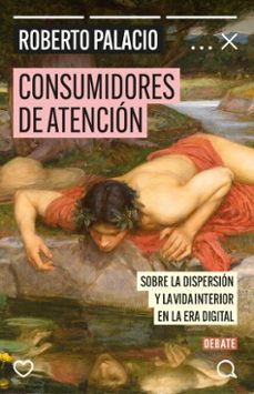 consumidores de atencion (ebook)-jorge roberto palacio-9786287669949