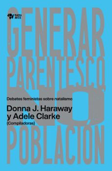 generar parentesco, no poblacion-donna j. haraway-adele clarke-9786319009149