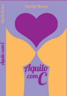 aquilo com c (ebook)-kamila nunes-9786500528749