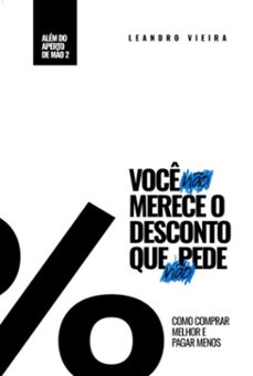voce no merece o desconto que no pede (ebook)-leandro vieira-9786501330549
