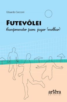 futevôlei: compreender para jogar (melhor) (ebook)-eduardo cecconi-9786525001449