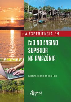 a experiencia em ead no ensino superior na amazonia (ebook)-geanice raimunda baia cruz-9786525037349