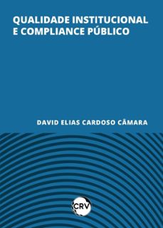 qualidade institucional e compliance publico (ebook)-david elias cardoso câmara-9786525172149