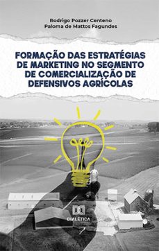 formação das estratégias de marketing no segmento de comercialização de defensivos agrícolas (ebook)-rodrigo pozzer centeno-9786525226149