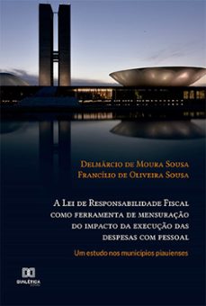 a lei de responsabilidade fiscal como ferramenta de mensuraço do impacto da execuço das despesas com pessoal (ebook)-delmárcio de moura sousa-francílio de oliveira sousa-9786525240749
