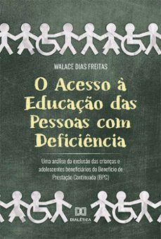 o acesso a educaço das pessoas com deficiencia (ebook)-walace dias freitas-9786525245249