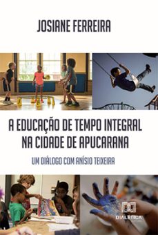 a educaço de tempo integral na cidade de apucarana (ebook)-josiane ferreira-9786525246949