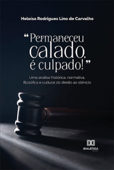 "permaneceu calado, e culpado!" (ebook)-heloísa rodrigues lino de carvalho-9786525262949