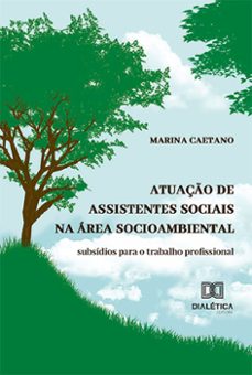 atuaço de assistentes sociais na area socioambiental (ebook)-marina caetano-9786525265049