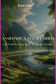 ansiedade a luz da biblia: encontre paz em meio as preocupaçes (ebook)-bruno carlos soares dos santos-9786526634349