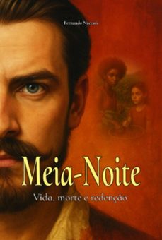 meia-noite: vida, morte e redenção (ebook)-fernando naccari-9786526644249