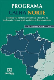 programa calha norte (ebook)-cláudio rafael mendes costa-9786527028949