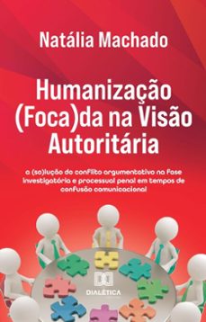 humanizaço (foca)da na viso autoritaria (ebook)-natália machado-9786527044949