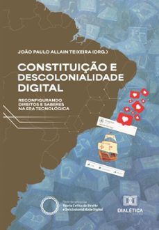 constituiço e descolonialidade digital (ebook)-joão paulo allain teixeira-9786527062349
