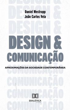 design &amp; comunicaço (ebook)-joão carlos vela-daniel westrupp-9786527063049