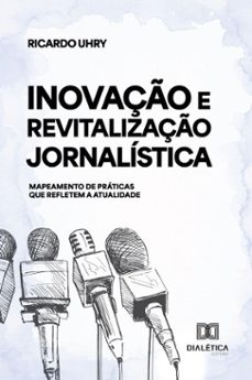 inovaço e revitalizaço jornalistica (ebook)-ricardo uhry-9786527066149