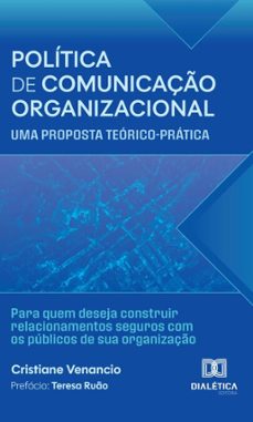 politica de comunicaço organizacional: uma proposta teorico-pratica (ebook)-cristiane venancio-9786527067849