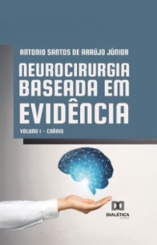 neurocirurgia baseada em evidencia (ebook)-antônio santos de araújo júnior-9786527069249