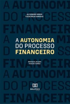 a autonomia do processo financeiro (ebook)-alexandre manir figueiredo sarquis-9786527080749