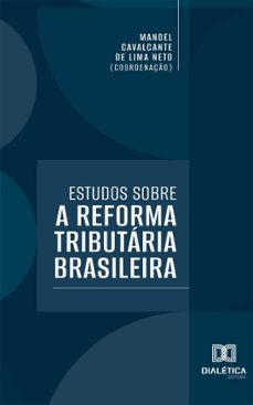 estudos sobre a reforma tributaria brasileira (ebook)-manoel cavalcante de lima neto-9786527086949