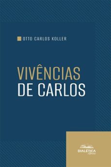 vivencias de carlos (ebook)-otto carlos koller-9786527405849