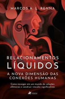 relacionamentos liquidos a nova dimenso das conexes humanas (ebook)-marcos a. l. renna-9786528024049