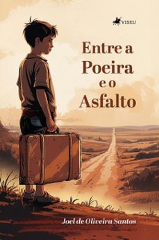 entre a poeira e o asfalto (ebook)-joel de oliveira santos-9786528031849