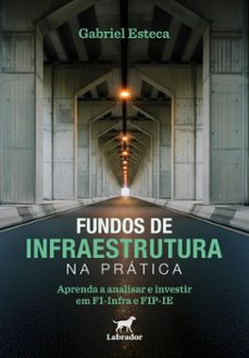 fundos de infraestrutura na pratica (ebook)-gabriel esteca-9786550441449