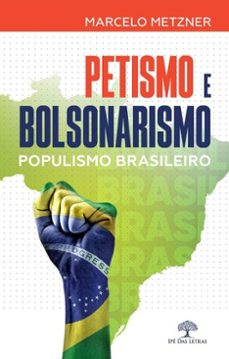 petismo e bolsonarismo (populismo brasileiro) (ebook)-marcelo metzner-9786552395849