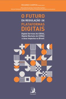 o futuro da regulação de plataformas digitais: (ebook)-ricardo campos-9786553961449