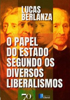 o papel do estado segundo os diversos liberalismos (ebook)-lucas berlanza-9786554270649