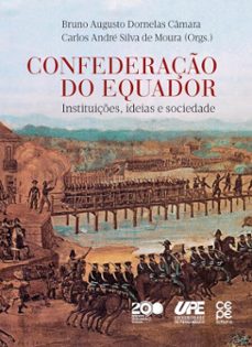 confederação do equador (ebook)-bruno augusto dornela câmara-carlos andré silva de moura-9786554393249