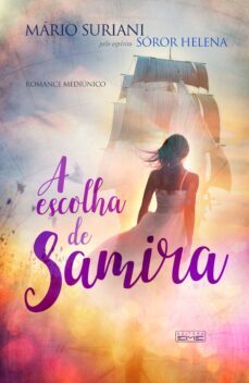 a escolha de samira (ebook)-mario suriani-espirito soror helena-9786555430349