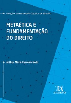 metaetica e fundamentaço do direito (ebook)-arthur maria ferreira neto-9786556271149