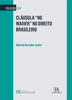 clausula "no waiver" no direito brasileiro (ebook)-gabriela barcellos scalco-9786556279749