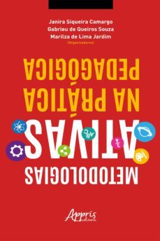 metodologias ativas na pratica pedagogica (ebook)-marilza de lima jardim-gabrieu de queiros souza-janira siqueira camargo-9786558207849