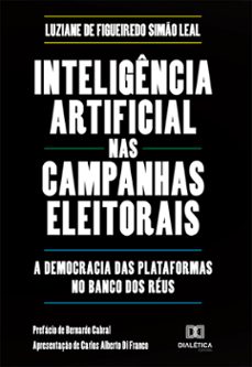 inteligência artificial nas campanhas eleitorais (ebook)-luziane de figueiredo simão leal-9786558775249