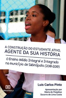 a construço do estudante ativo, agente da sua historia (ebook)-luís carlos pinto-9786559563449