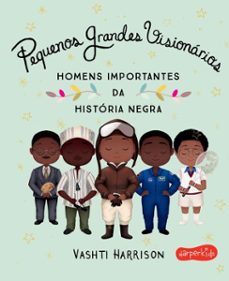 pequenos grandes visionarios (ebook)-vashti harrison-9786559801749