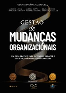 gesto de mudanças organizacionais (ebook)-antonio muniz-alejandro torrejon-ana carolina de oliveira ca-9786560960749