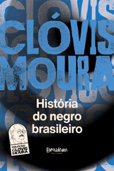 historia do negro brasileiro (ebook)-clóvis moura-9786588586549