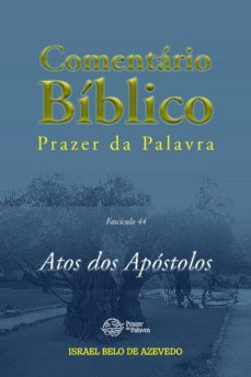 comentário bíblico prazer da palavra, fascículo 44 — atos dos apóstolos (ebook)-israel belo de azevedo-9786589202349