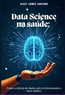 data science na saude: (ebook)-jessy james santana-9786598649449