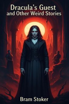 dracula's guest and other weird stories (ebook)-bram stoker-9786726002849