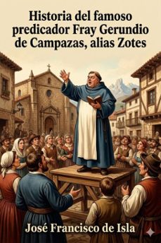 historia del famoso predicador fray gerundio de campazas, alias zotes (ebook)-9786726016549